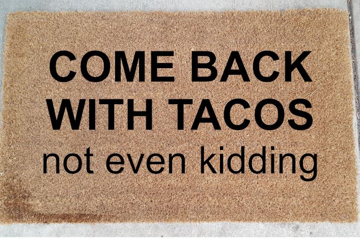 909 - Come back with Tacos