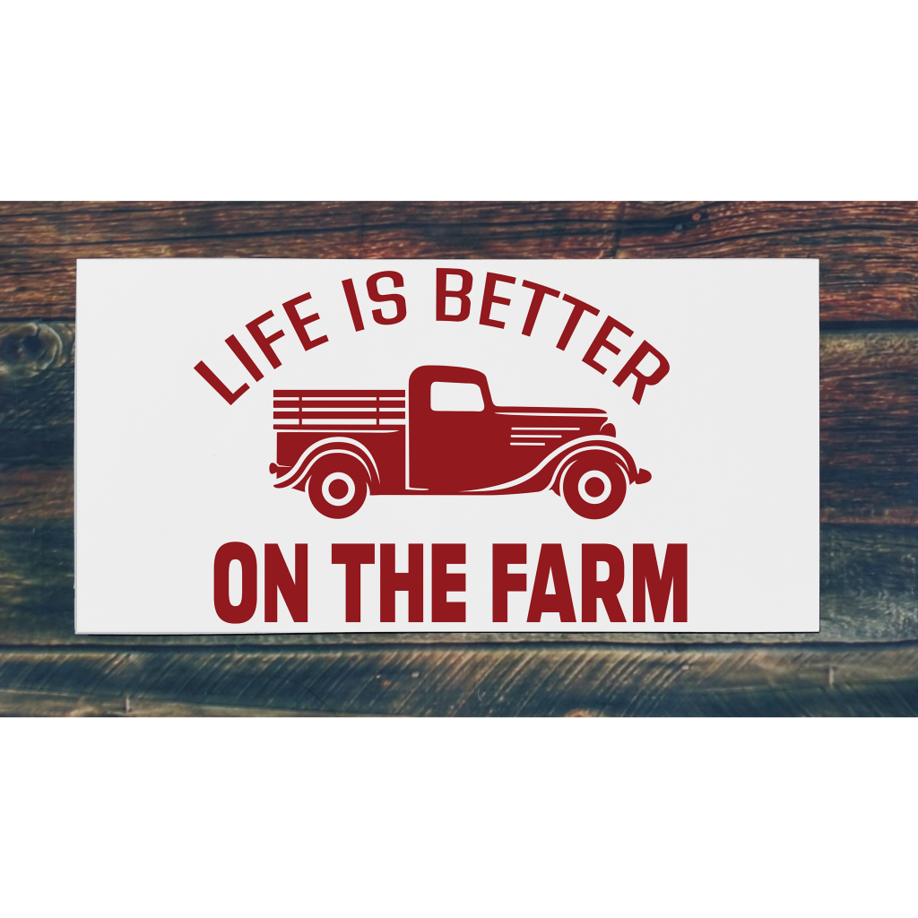 Life is better on the farm with Farm Truck on 24x12 board