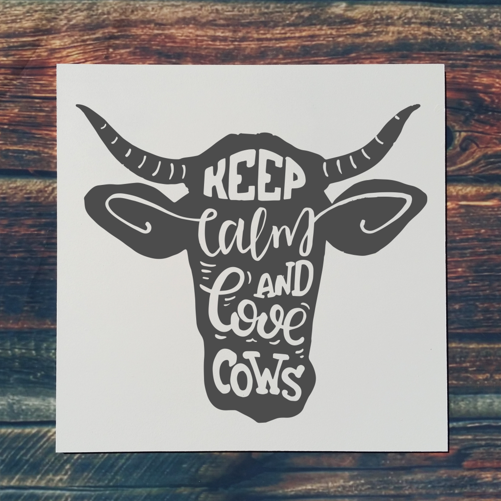 546 - Keep Calm and Love Cows