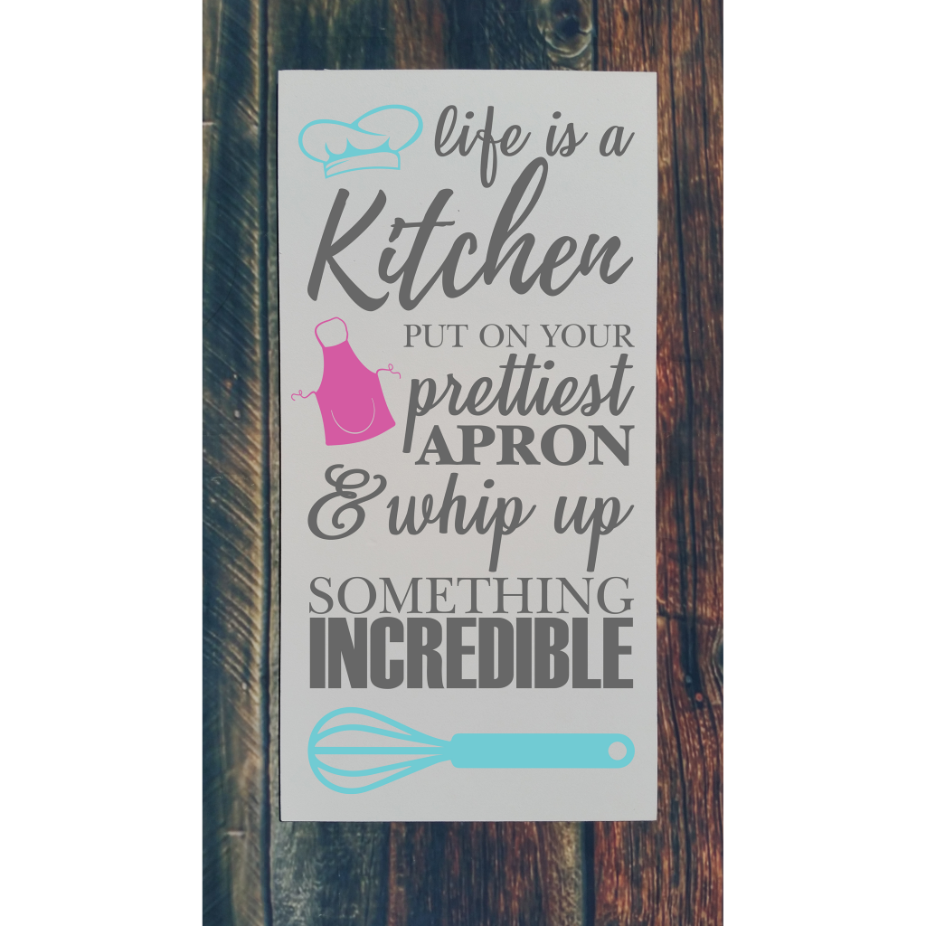 Life is a kitchen on 12x24 board