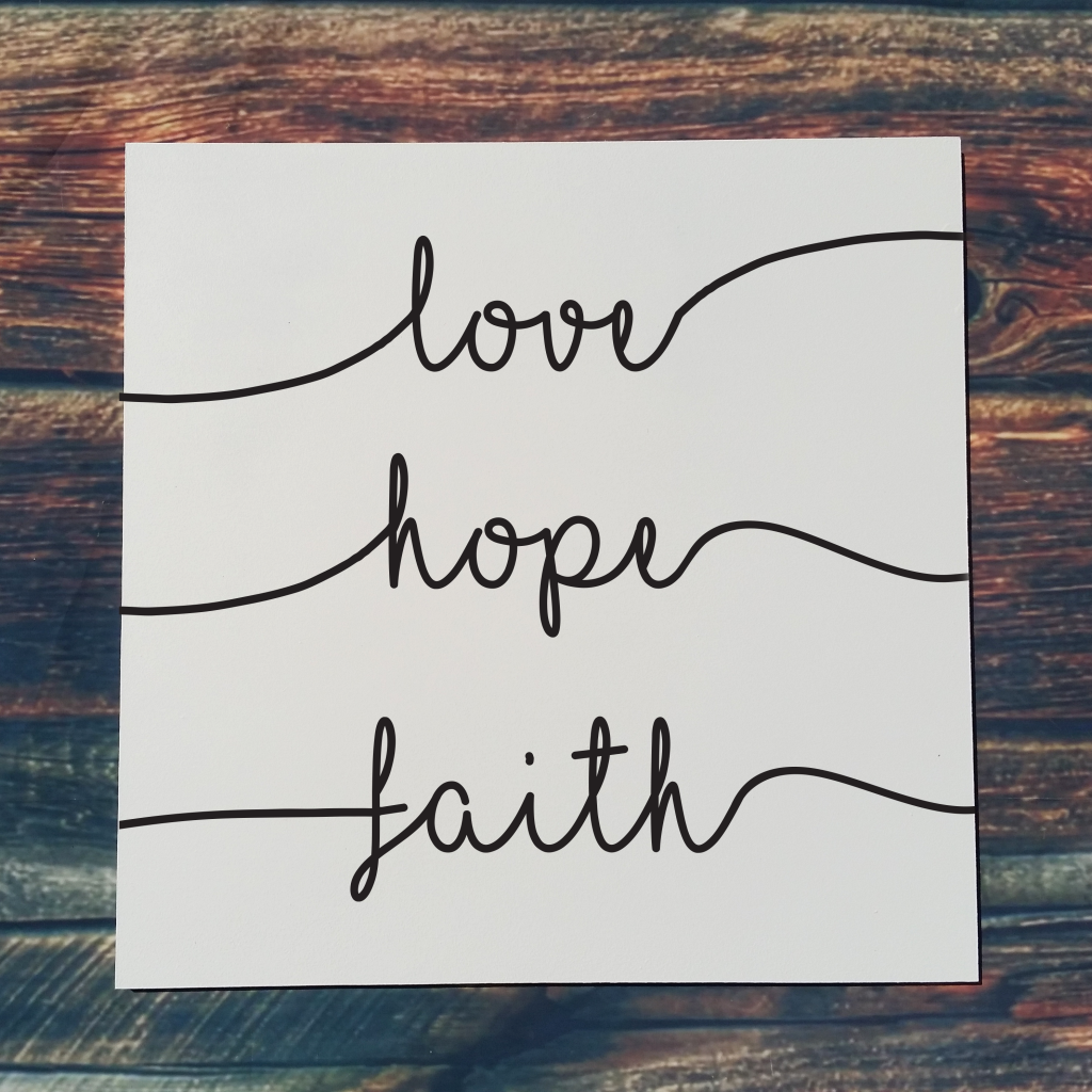 love hope faith on 16x16 board