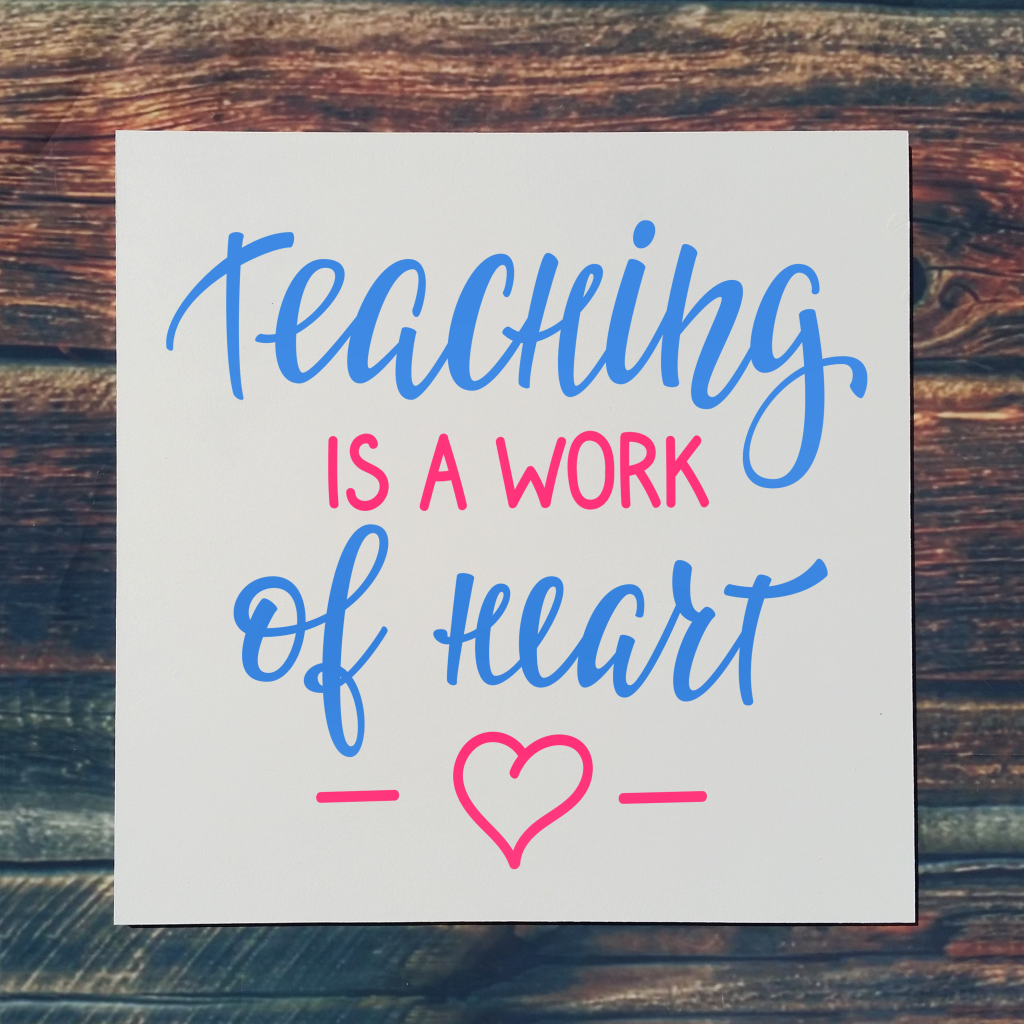 Teaching is a work of heart on 16x16 board