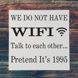 We Do Not Have WIFI Talk to each other... Pretend it's 1995" on 16x16